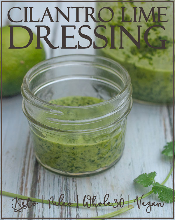 Cilantro Lime Dressing (Keto, Paleo, Whole30) The Harvest Skillet